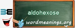 WordMeaning blackboard for aldohexose